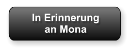 In Erinnerung an Mona