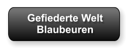 Gefiederte Welt Blaubeuren