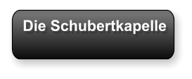 Die Schubertkapelle